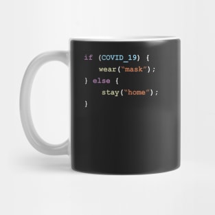 Wear A Mask If There's Covid-19 Else Stay Home Programming Coding Color Mug